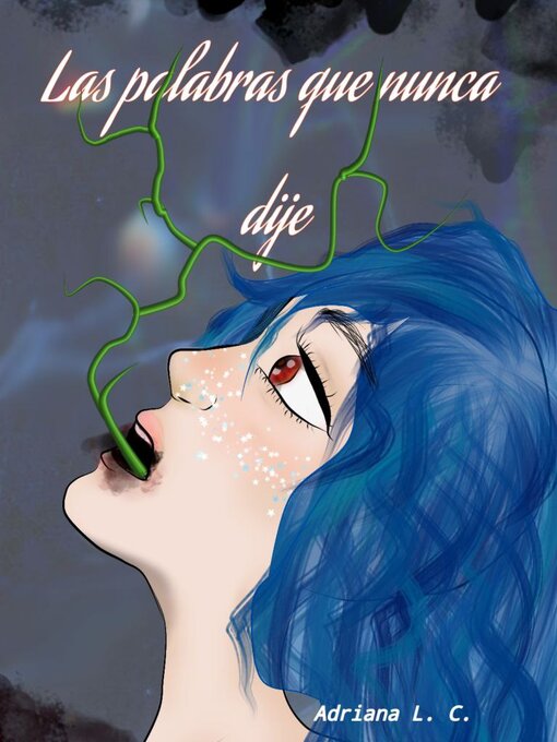 Title details for Las palabras que nunca dije by Adriana L. C. - Available